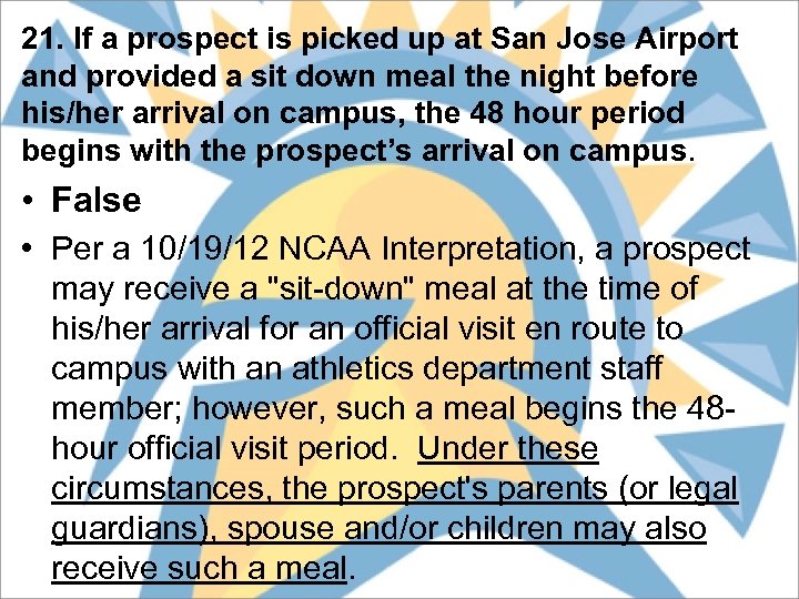 21. If a prospect is picked up at San Jose Airport and provided a