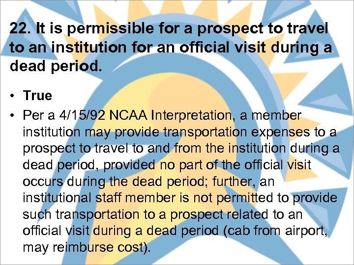 22. It is permissible for a prospect to travel to an institution for an