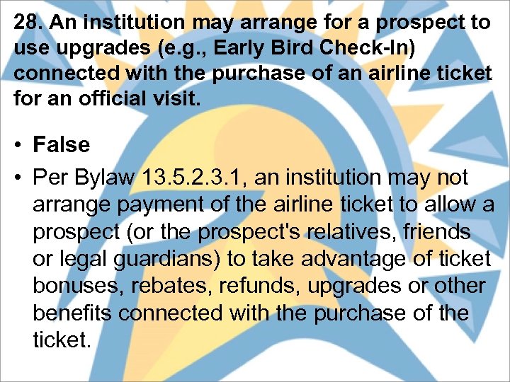 28. An institution may arrange for a prospect to use upgrades (e. g. ,