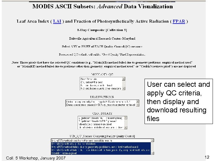 User can select and apply QC criteria, then display and download resulting files Coll.