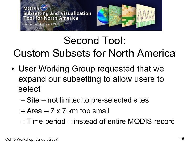 Second Tool: Custom Subsets for North America • User Working Group requested that we