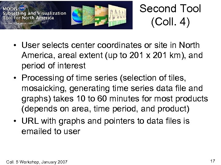 Second Tool (Coll. 4) • User selects center coordinates or site in North America,