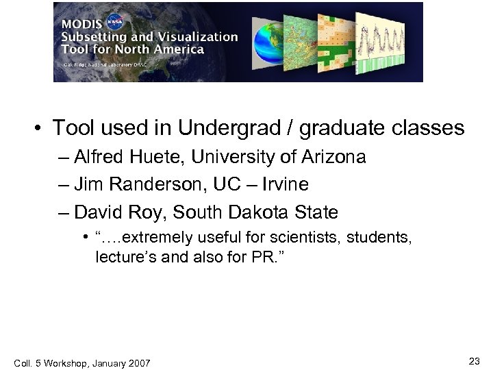  • Tool used in Undergrad / graduate classes – Alfred Huete, University of