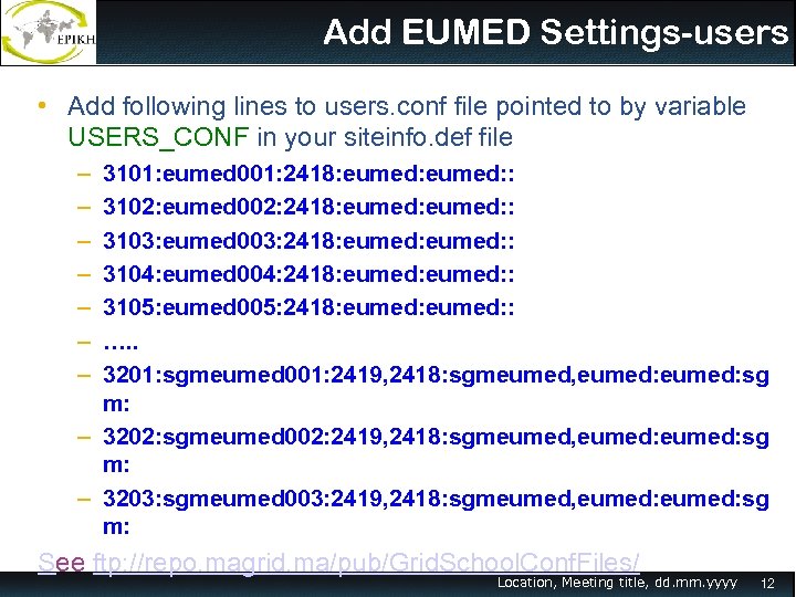 Add EUMED Settings-users • Add following lines to users. conf file pointed to by