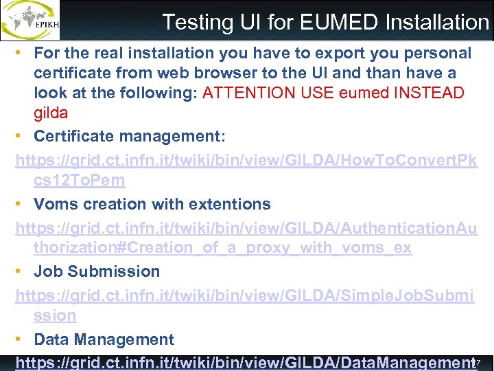 Testing UI for EUMED Installation • For the real installation you have to export