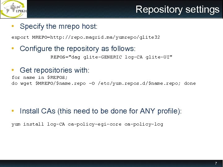 Repository settings • Specify the mrepo host: export MREPO=http: //repo. magrid. ma/yumrepo/glite 32 •
