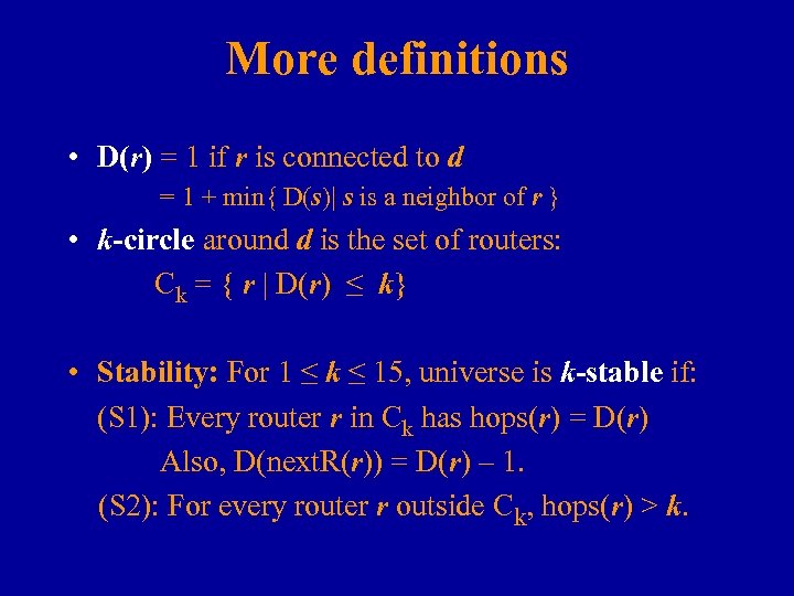 More definitions • D(r) = 1 if r is connected to d = 1