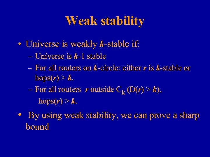 Weak stability • Universe is weakly k-stable if: – Universe is k-1 stable –