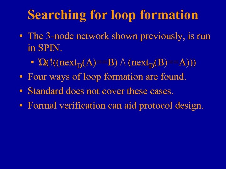 Searching for loop formation • The 3 -node network shown previously, is run in