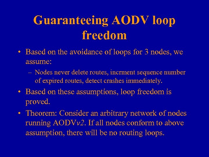 Guaranteeing AODV loop freedom • Based on the avoidance of loops for 3 nodes,