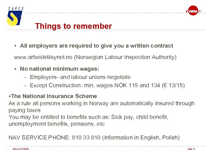 Things to remember § All employers are required to give you a written contract
