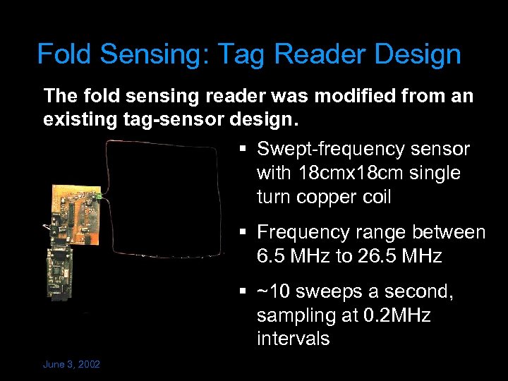 Fold Sensing: Tag Reader Design The fold sensing reader was modified from an existing