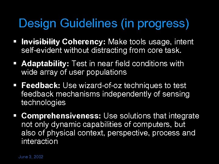 Design Guidelines (in progress) § Invisibility Coherency: Make tools usage, intent self-evident without distracting