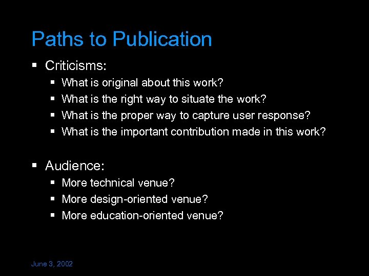 Paths to Publication § Criticisms: § § What is original about this work? What