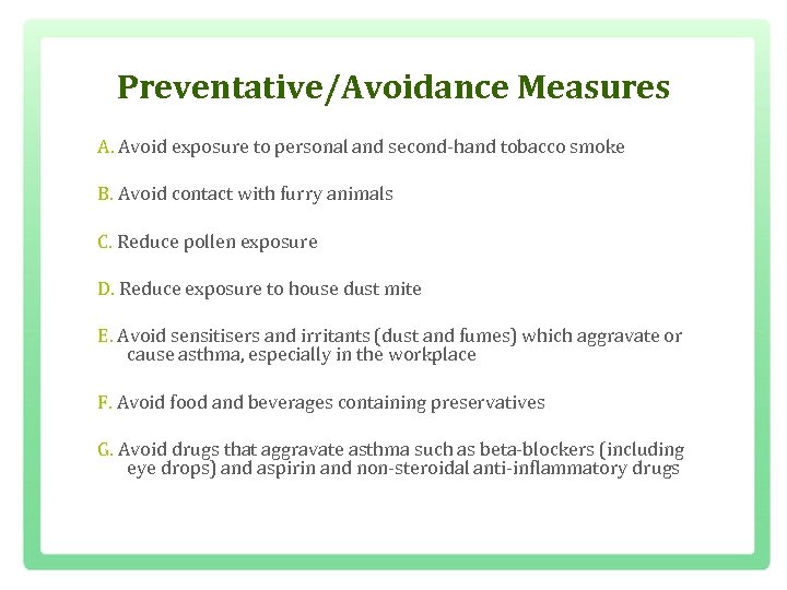 Preventative/Avoidance Measures A. Avoid exposure to personal and second hand tobacco smoke B. Avoid