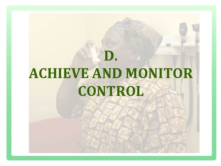 D. ACHIEVE AND MONITOR CONTROL 