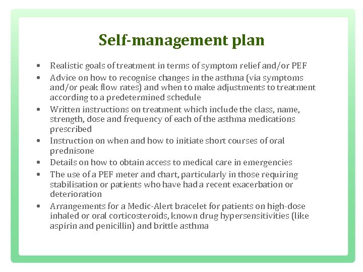 Self-management plan • • Realistic goals of treatment in terms of symptom relief and/or