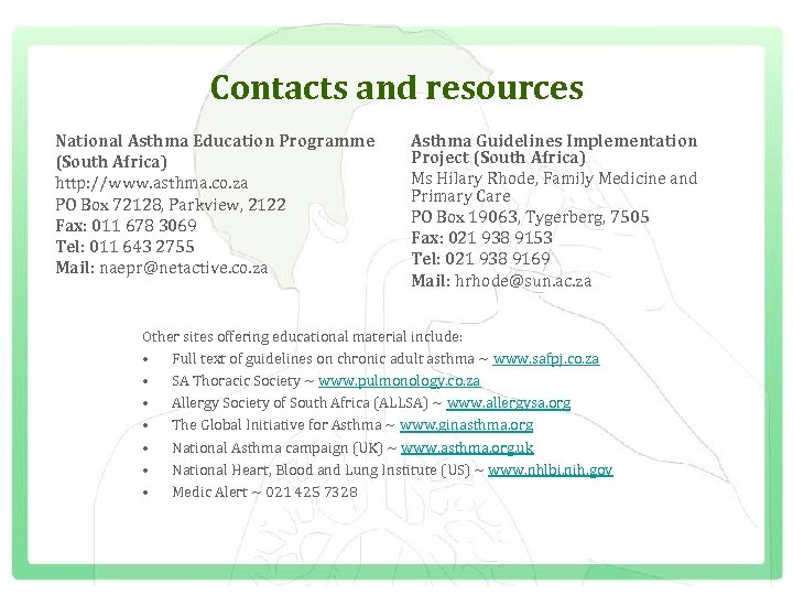 Contacts and resources National Asthma Education Programme (South Africa) http: //www. asthma. co. za