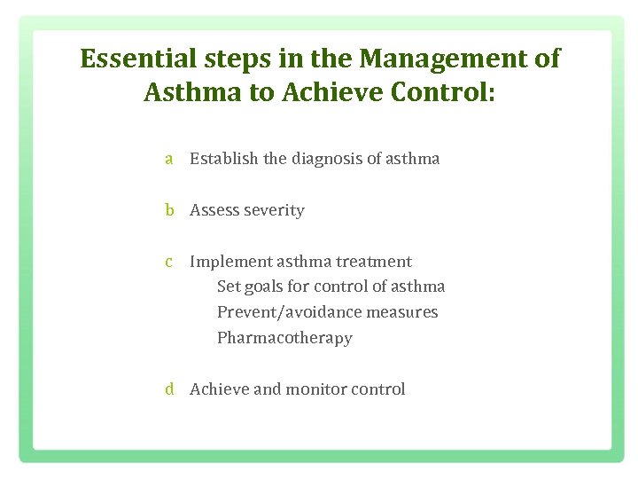 Essential steps in the Management of Asthma to Achieve Control: a Establish the diagnosis