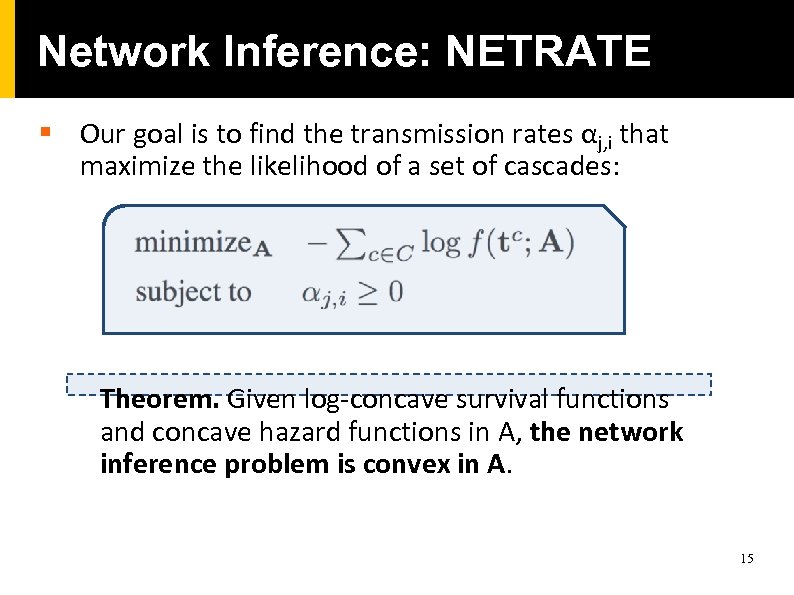 Network Inference: NETRATE § Our goal is to find the transmission rates αj, i