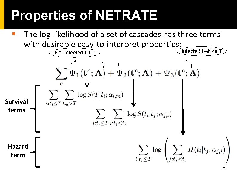 Properties of NETRATE § The log-likelihood of a set of cascades has three terms