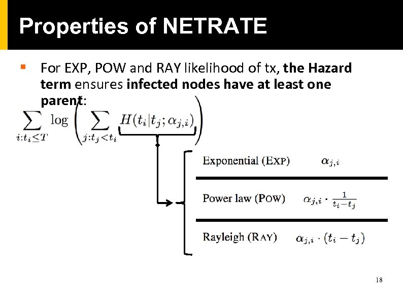 Properties of NETRATE § For EXP, POW and RAY likelihood of tx, the Hazard