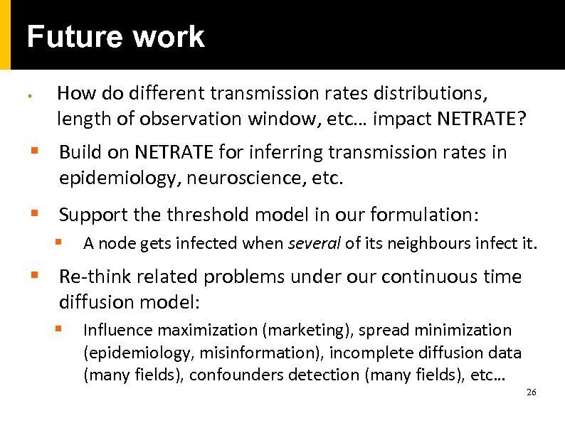 Future work § How do different transmission rates distributions, length of observation window, etc…