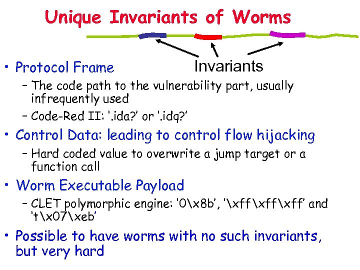 Unique Invariants of Worms • Protocol Frame Invariants – The code path to the