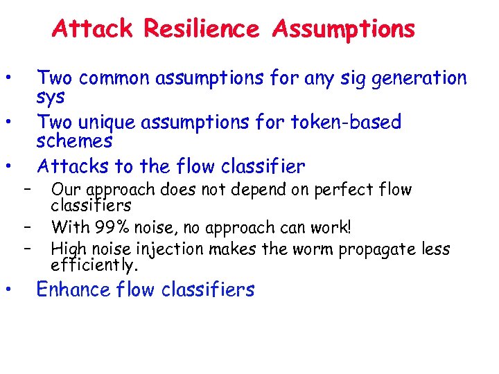 Attack Resilience Assumptions • • • – – – • Two common assumptions for