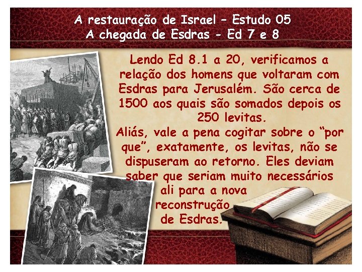 A restauração de Israel – Estudo 05 A chegada de Esdras - Ed 7