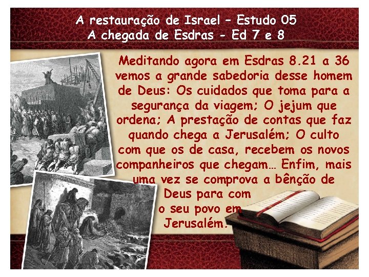 A restauração de Israel – Estudo 05 A chegada de Esdras - Ed 7