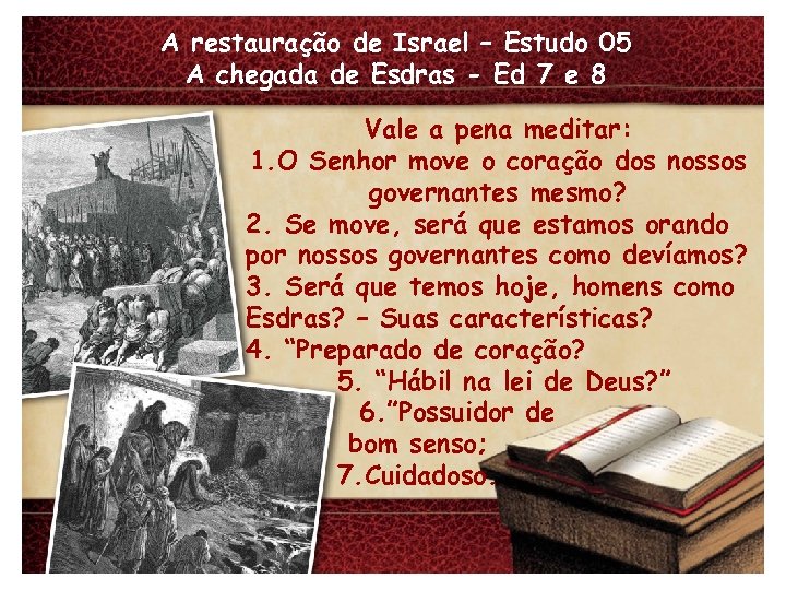 A restauração de Israel – Estudo 05 A chegada de Esdras - Ed 7