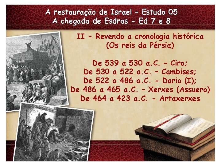 A restauração de Israel – Estudo 05 A chegada de Esdras - Ed 7