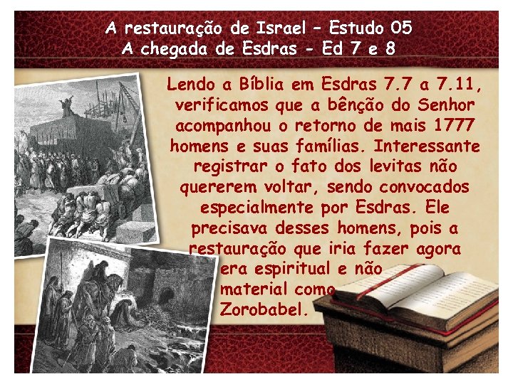 A restauração de Israel – Estudo 05 A chegada de Esdras - Ed 7