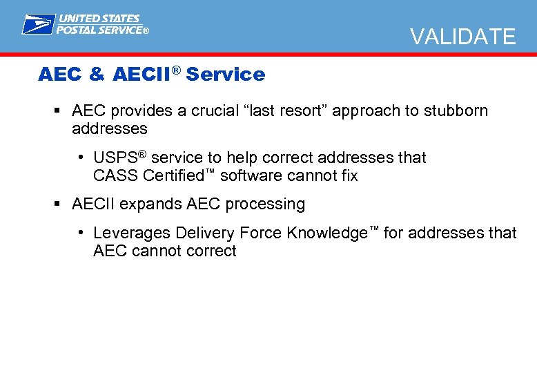 ® VALIDATE AEC & AECII® Service § AEC provides a crucial “last resort” approach