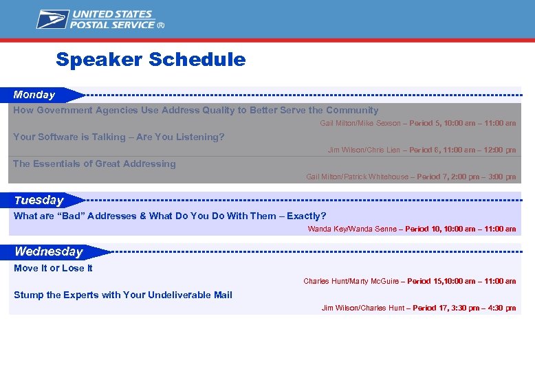 Speaker Schedule Monday How Government Agencies Use Address Quality to Better Serve the Community