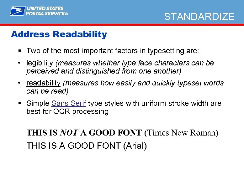 ® STANDARDIZE Address Readability § Two of the most important factors in typesetting are: