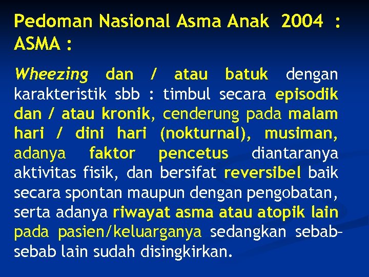 Pedoman Nasional Asma Anak 2004 : ASMA : Wheezing dan / atau batuk dengan