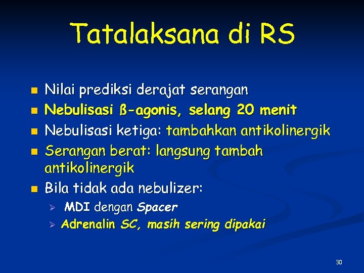 Tatalaksana di RS n n n Nilai prediksi derajat serangan Nebulisasi ß-agonis, selang 20