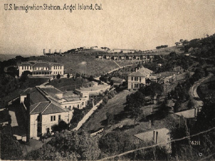 Angel Island n Entry place into the United States for most immigrants from Asia