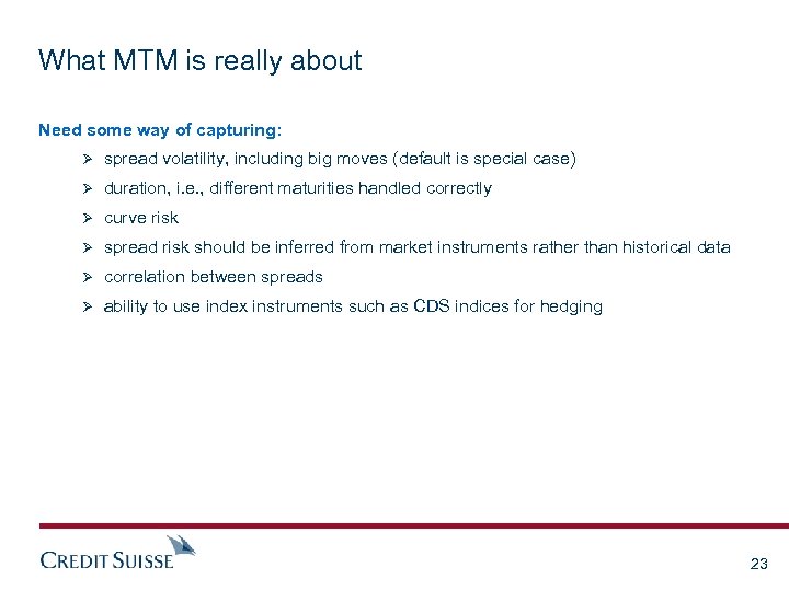 What MTM is really about Need some way of capturing: Ø spread volatility, including