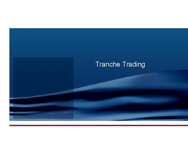 Tranche Trading 