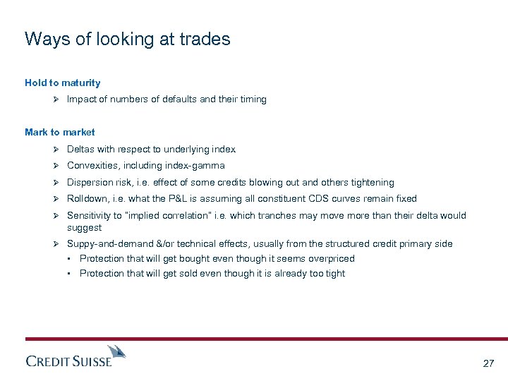 Ways of looking at trades Hold to maturity Ø Impact of numbers of defaults