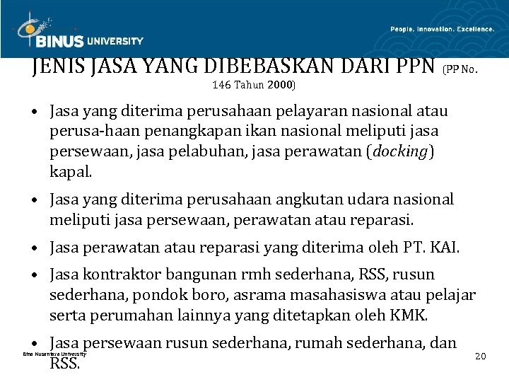 JENIS JASA YANG DIBEBASKAN DARI PPN (PP No. 146 Tahun 2000) • Jasa yang