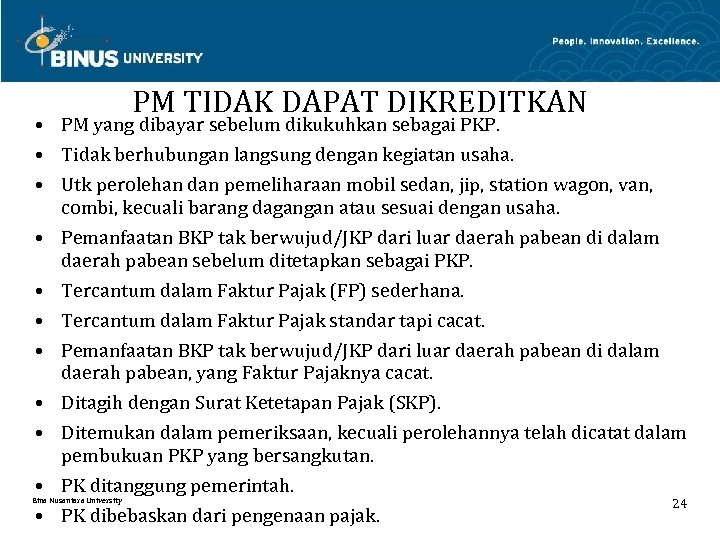 PM TIDAK DAPAT DIKREDITKAN • PM yang dibayar sebelum dikukuhkan sebagai PKP. • Tidak