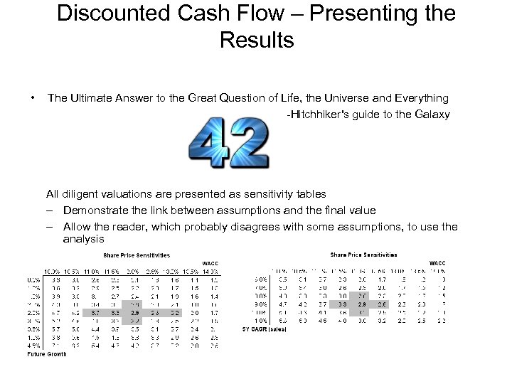 Discounted Cash Flow – Presenting the Results • The Ultimate Answer to the Great