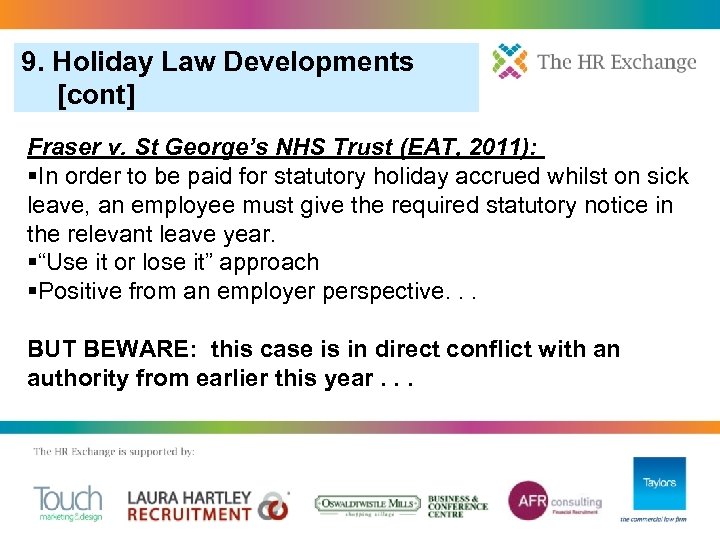 9. Holiday Law Developments [cont] Fraser v. St George’s NHS Trust (EAT, 2011): §In