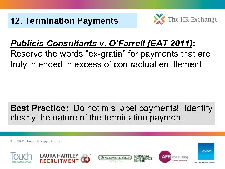 12. Termination Payments Publicis Consultants v. O’Farrell [EAT 2011]: Reserve the words “ex-gratia” for