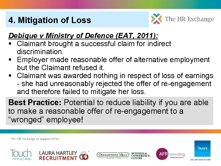 4. Mitigation of Loss Debique v Ministry of Defence (EAT, 2011): § Claimant brought