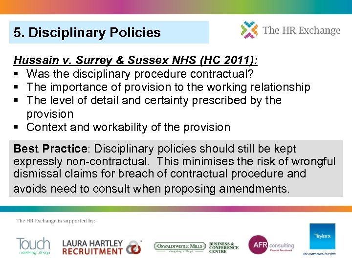5. Disciplinary Policies Hussain v. Surrey & Sussex NHS (HC 2011): § Was the
